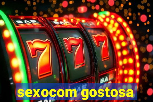 sexocom gostosa